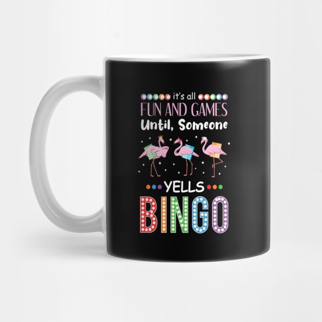 it's all fun and games until someone yells bingo funny bingo by NAMTO